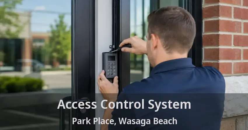Access Control System Park Place, Wasaga Beach - ON