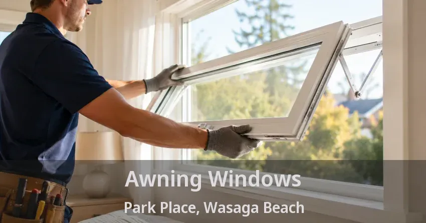 Awning Windows Park Place, Wasaga Beach - ON