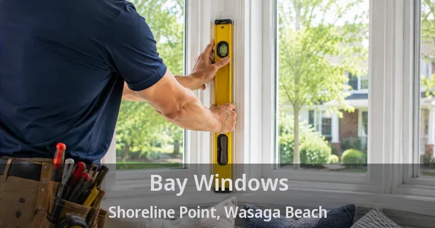 Bay Windows Shoreline Point, Wasaga Beach - ON