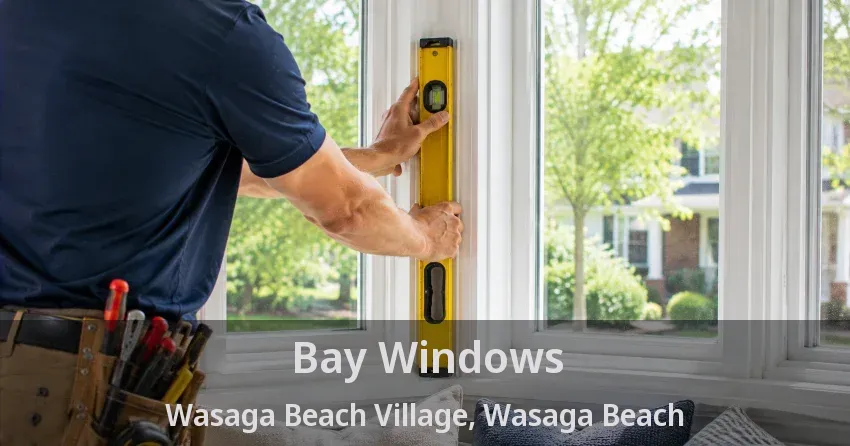 Bay Windows Wasaga Beach Village, Wasaga Beach - ON