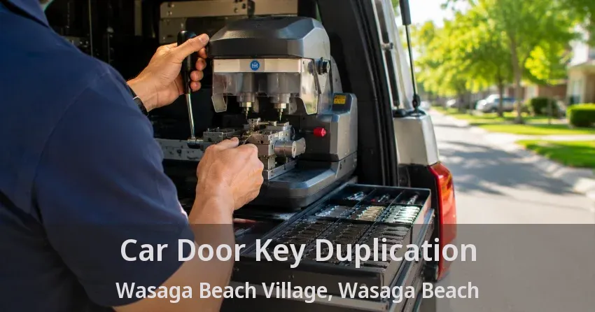 Car Door Key Duplication Wasaga Beach Village, Wasaga Beach - ON