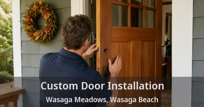 Custom Door Installation Wasaga Meadows, Wasaga Beach - ON