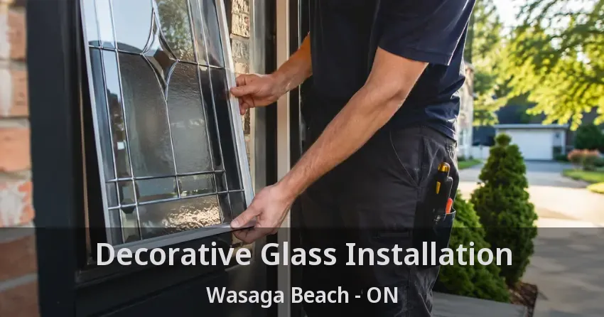 Decorative Glass Installation Wasaga Beach - ON