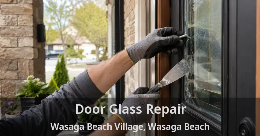 Door Glass Repair Wasaga Beach Village, Wasaga Beach - ON