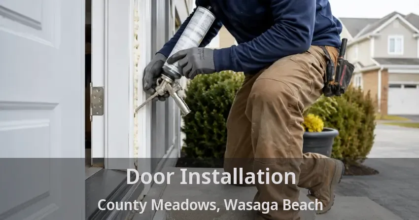 Door Installation County Meadows, Wasaga Beach - ON