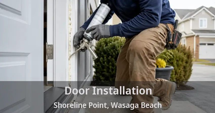 Door Installation Shoreline Point, Wasaga Beach - ON