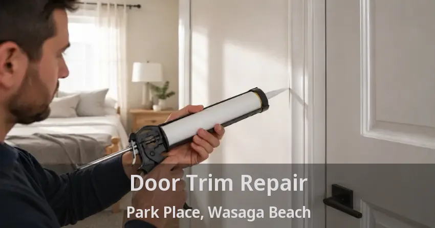 Door Trim Repair Park Place, Wasaga Beach - ON