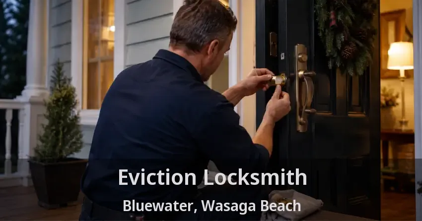 Eviction Locksmith Bluewater, Wasaga Beach - ON