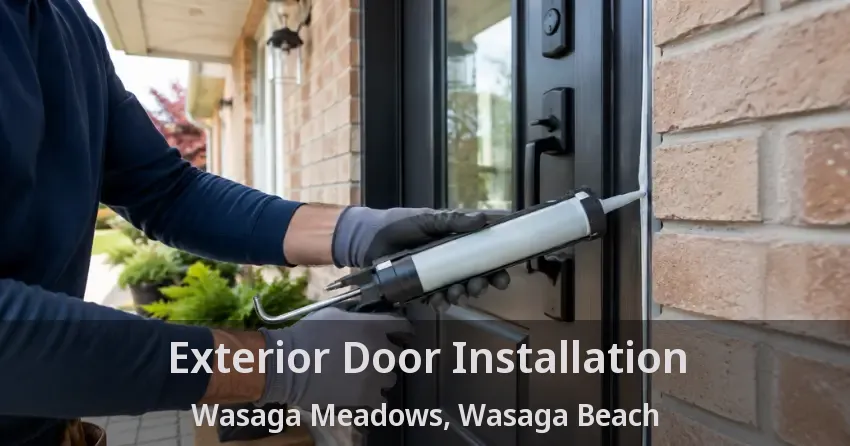 Exterior Door Installation Wasaga Meadows, Wasaga Beach - ON