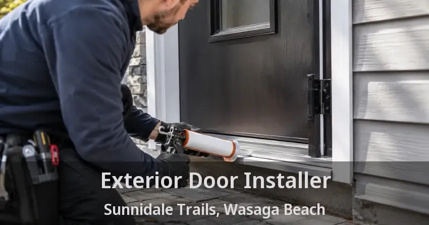 Exterior Door Installer Sunnidale Trails, Wasaga Beach - ON