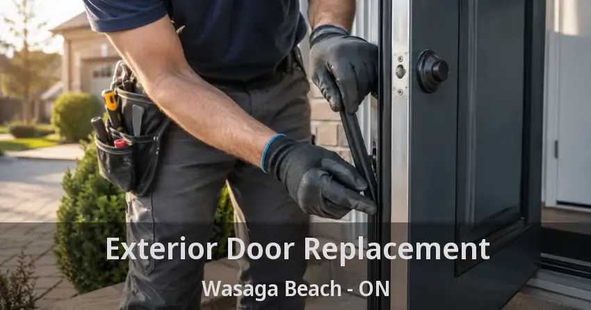 Exterior Door Replacement Wasaga Beach - ON