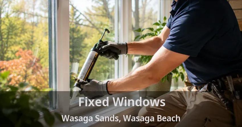 Fixed Windows Wasaga Sands, Wasaga Beach - ON