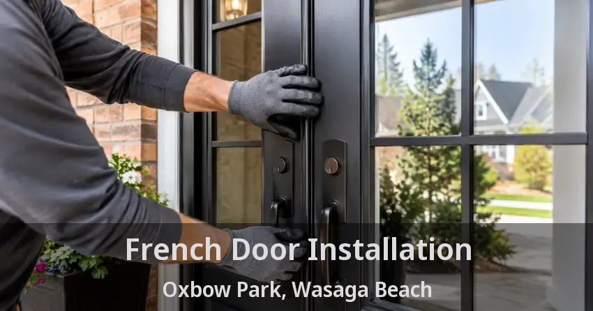 French Door Installation Oxbow Park, Wasaga Beach - ON