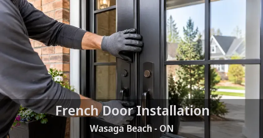 French Door Installation Wasaga Beach - ON