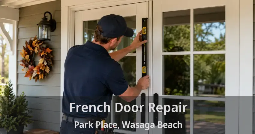 French Door Repair Park Place, Wasaga Beach - ON