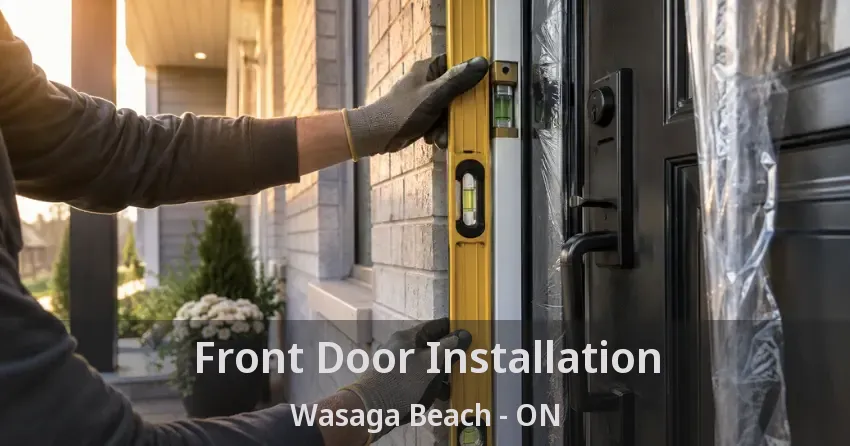 Front Door Installation Wasaga Beach - ON