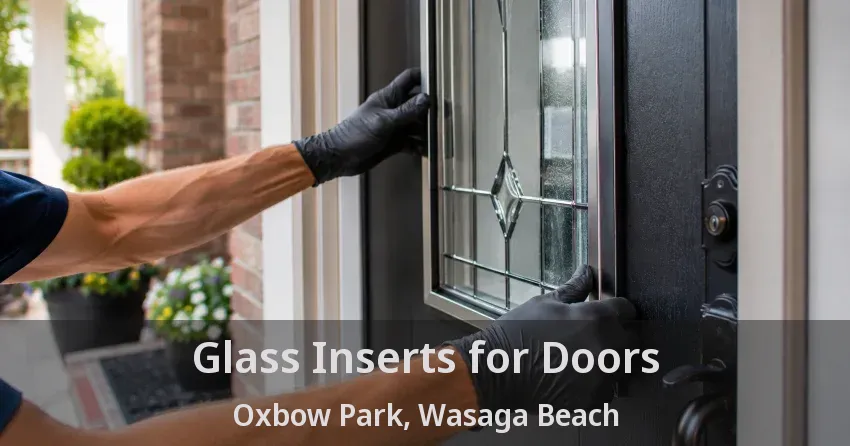 Glass Inserts for Doors Oxbow Park, Wasaga Beach - ON