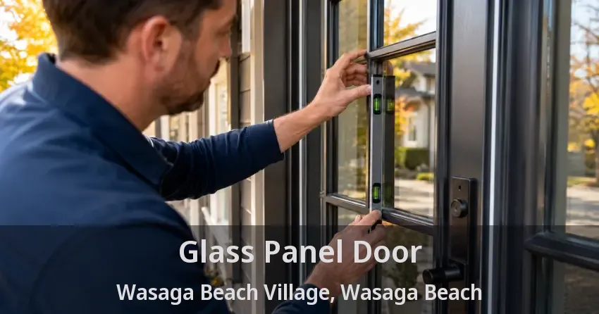 Glass Panel Door Wasaga Beach Village, Wasaga Beach - ON