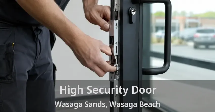 High Security Door Wasaga Sands, Wasaga Beach - ON