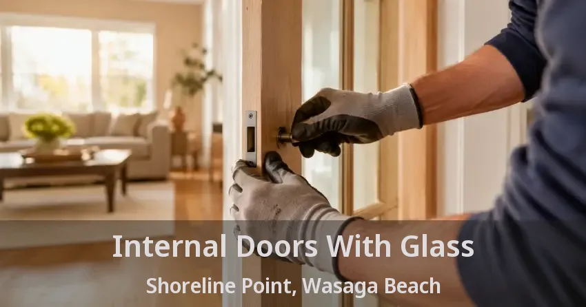 Internal Doors With Glass Shoreline Point, Wasaga Beach - ON