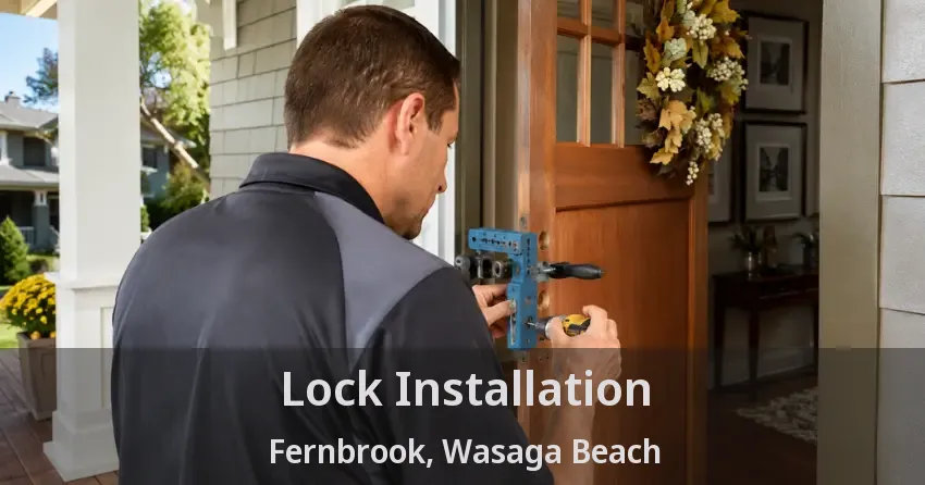 Lock Installation Fernbrook, Wasaga Beach - ON
