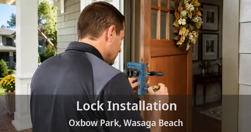 Lock Installation Oxbow Park, Wasaga Beach - ON