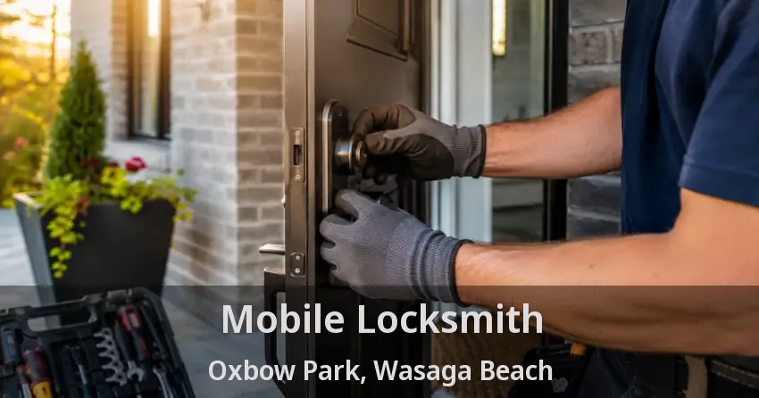 Mobile Locksmith Oxbow Park, Wasaga Beach - ON