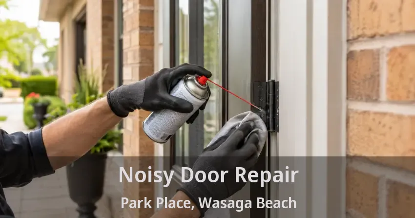 Noisy Door Repair Park Place, Wasaga Beach - ON