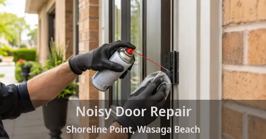 Noisy Door Repair Shoreline Point, Wasaga Beach - ON
