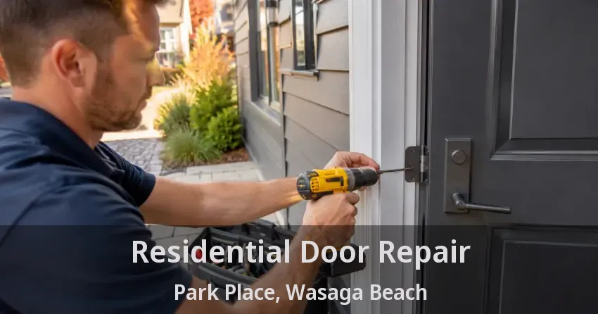 Residential Door Repair Park Place, Wasaga Beach - ON