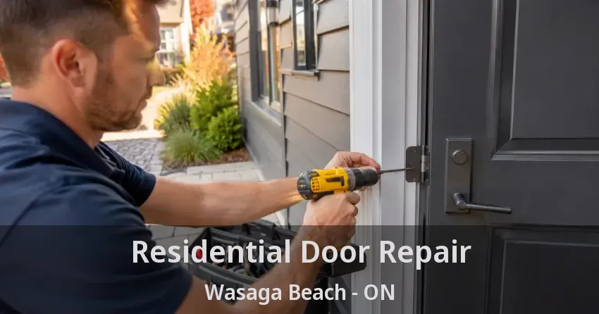 Residential Door Repair Wasaga Beach - ON
