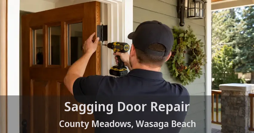Sagging Door Repair County Meadows, Wasaga Beach - ON