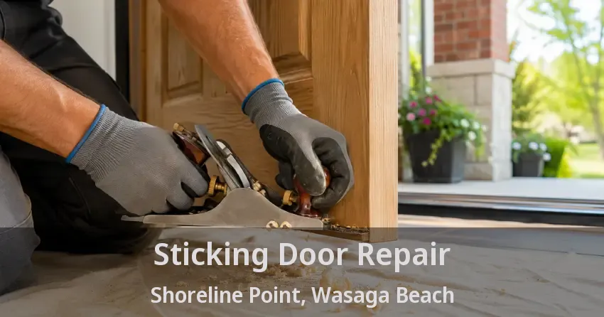 Sticking Door Repair Shoreline Point, Wasaga Beach - ON