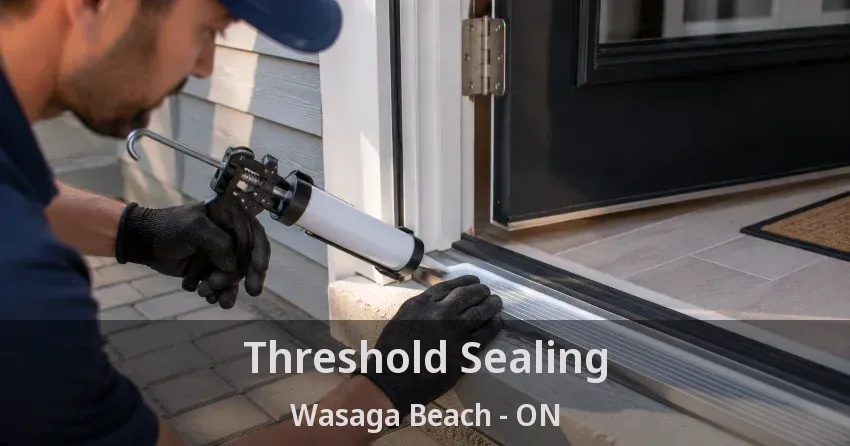 Threshold Sealing Wasaga Beach - ON