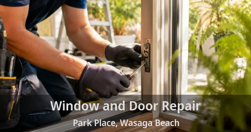 Window and Door Repair Park Place, Wasaga Beach - ON