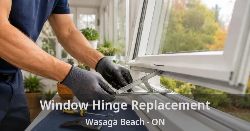 Window Hinge Replacement Wasaga Beach - ON